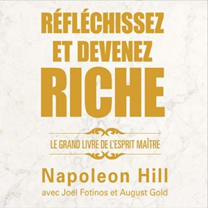 Réflechissez et Devenez Riches – Livre audio gratuit de Napoléon Hill