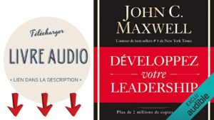 Lire la suite à propos de l’article Développez votre leadership Livre Audio Gratuit de John C Maxwell