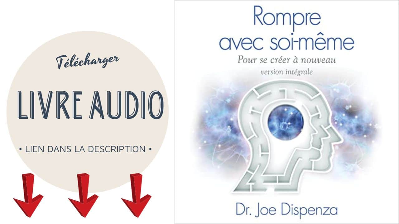 Lire la suite à propos de l’article 🎧 Rompre avec Soi‑Même de Joe Dispenza — version audio à télécharger
